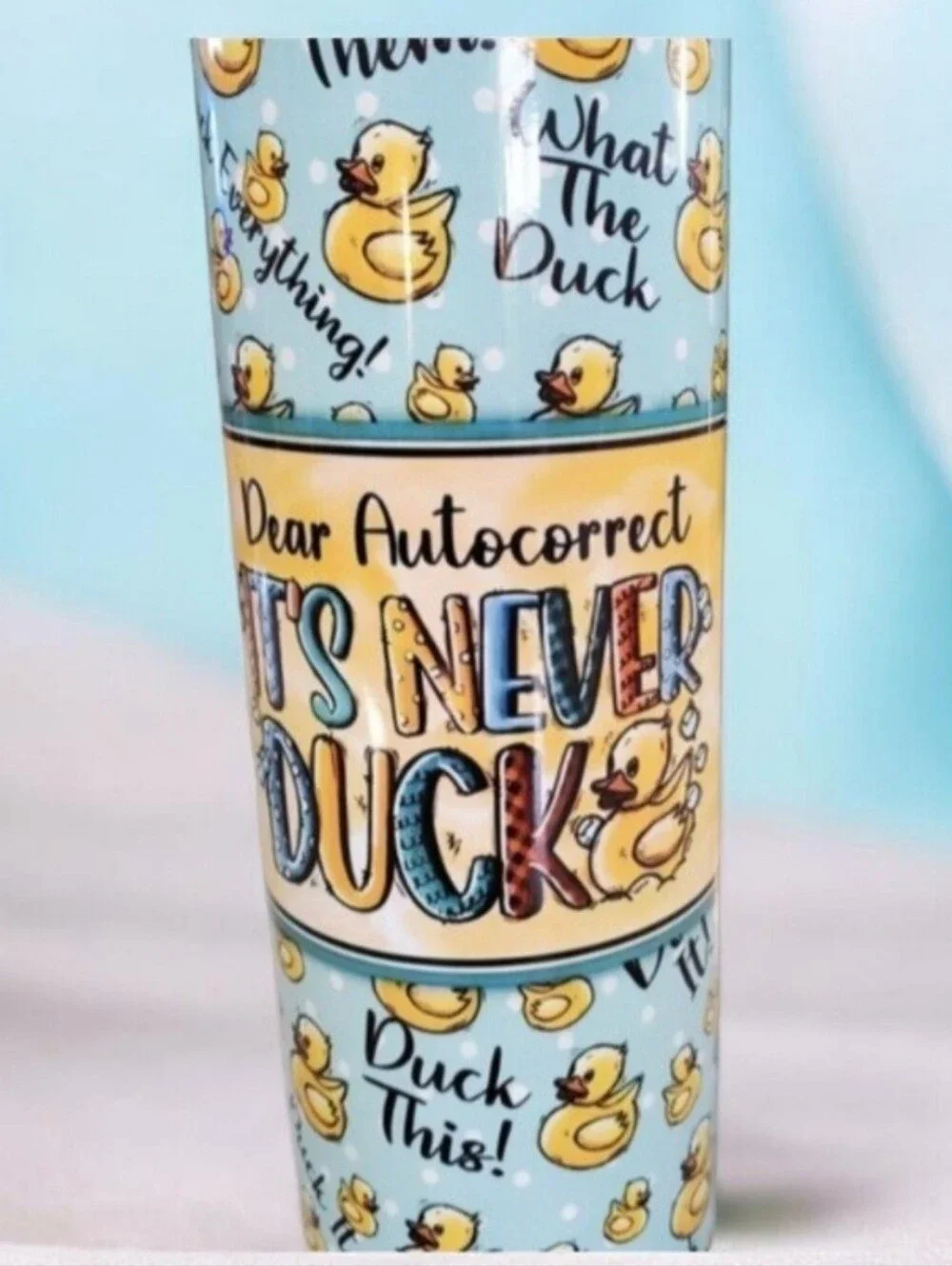 Dear Autocorrect, IT'S NEVER DUCK 20oz Tumbler with duo lids 🎉sale
